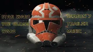 Star Wars: The Clone Wars Season 7 Trailer Music