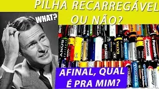 Pilhas RECARREGÁVEIS ou ALCALINAS? Qual é pra você? #30