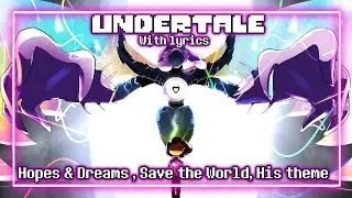 Hopes And Dreams With Lyrics + Save The World and His Theme | Undertale Cover