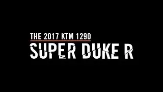 2017 KTM 1290 SUPER DUKE R official video