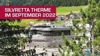 Silvretta Therme Ischgl | Bauarbeiten | Stand September 2022