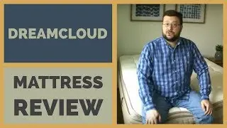 DreamCloud Hybrid Mattress Review and Sleep Trial