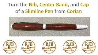 Make Your Own Pen Nib, Cap, and Trim Ring from Corian