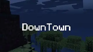 DownTown (Minecraft Animation)