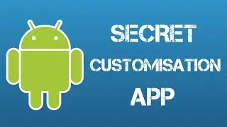 Top Secret Customisation App for Android | Secret Application that you don't know