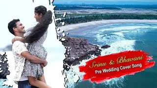 Srinu & Bhavani Pre Wedding Cover Song