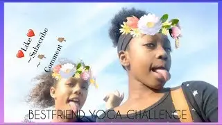 BESTFRIEND YOGA CHALLENGE !!