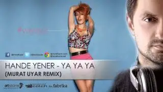 Hande Yener - Ya ya ya (Murat Uyar Club Remix) Yeni single !!