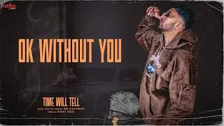 Ok Without You - Bob. B Randhawa | Audio | Rubal Jawa | New Punjabi Song 2024 | Time Will Tell Album