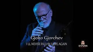 ILL NEVER FALL IN LOVE AGAIN - (Tom Jones song) Covered by Gjoko Gjorcev