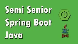 Spring Boot + Java: SEMI SENIOR (SSR) DEVELOPER lo que DEBERIAS SABER
