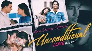Unconditional Love Mashup | @Lovestatusofficial2024 | Romantic Songs Lofi [Bollywood Lo-fi,Chill ]