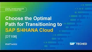 Choose the Optimal Path for Transitioning to SAP S/4HANA Cloud | SAP TechEd 2021