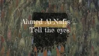 TELL the EYES - ahmed al-nafis // Nashed //DÍGALO A LOS OJOS -