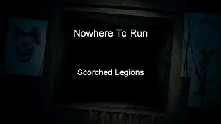 Nowhere To Run | Five Nights At Freddy's: Pizzeria Simulator | Scorched Legions