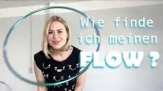 Wie finde ich meinen FLOW? // Ich verrate euch, wie ich an meinem flüssigen Hula Hoop Tanz übe :)