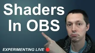 Shaders In OBS