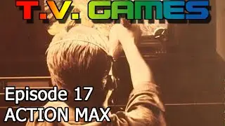 Action Max - T.V. GAMES: EPISODE 17