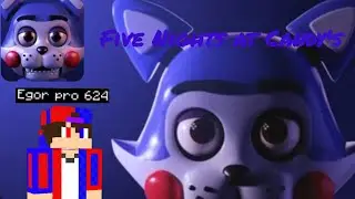 ИГРАЮ В FIVE NIGHTS AT CANDY'S | Egor pro 624 Five Nights at Candy's