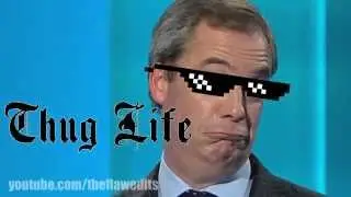 Nigel Farage Thug Life