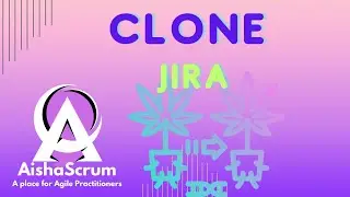 HOW TO CLONE ISSUES ON JIRA || JIRA Tutorial Part-24 || Aisha Scrum Tech