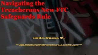 Navigating the Treacherous New FTC Safeguards Rule