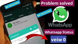 Whatsapp Status Views Not Showing in Hindi | Whatsapp Status Views Not Showing Problem | Rk tech pro