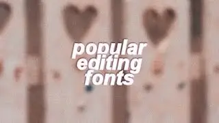 popular editing fonts ☆彡