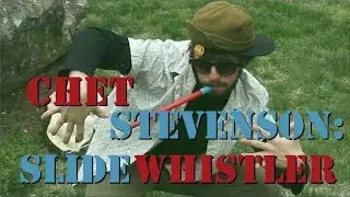 CHET STEVENSON: SLIDE WHISTLER