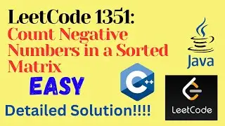 LeetCode 1351 : Count Negative Numbers in Sorted Matrix || EASY || C++ || JAVA || Detailed Solution