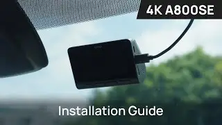 70mai Dash Cam 4K A800SE Installation Guide