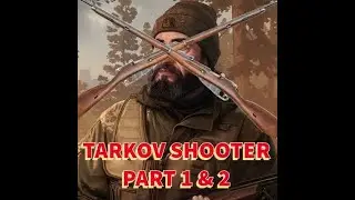The Tarkov Shooters - Escape From Tarkov