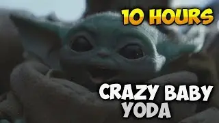 CRAZY BABY YODA / 10 HOURS * МАЛЫШ ЙОДА