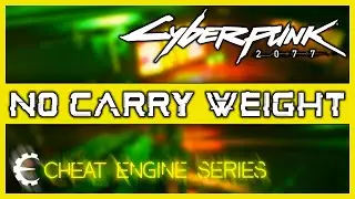 Cyberpunk 2077 Cheats - No Carry Weight (Cheat Engine Tutorial / Trainer)