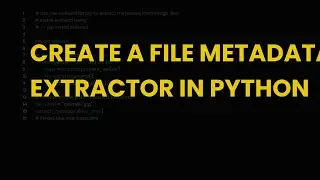 Create a file metadata extractor in python