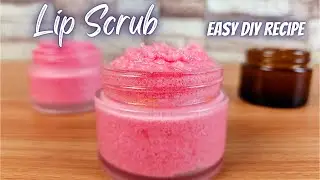 Smooth, Soft Lips Naturally | DIY Lip Scrub | 2 Easy 3-Ingredient Recipes