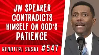Jehovah's Witness speaker contradicts himself on God's patience