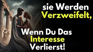 Sie Werden Verzweifelt, Wenn sie Merken, Dass Du Das Interesse Verloren Hast! - Stoizismus