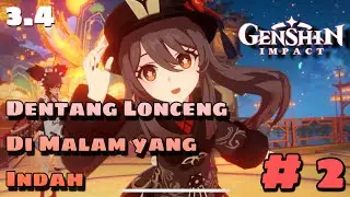 3.4 Event Quest Dentang Lonceng di Malam yang Indah Part 2 | Genshin Impact
