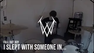 I Slept With Someone In...  - Fall Out Boy | Drum Cover