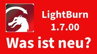 Lightburn 1.7.00 NEUERUNGEN