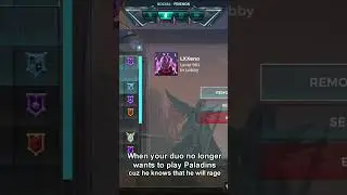 When your duo doesn't want to play Paladins cuz he knows that he is gonna rage 