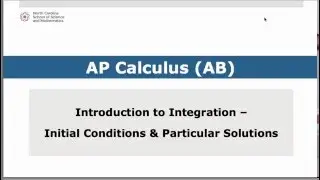 Introduction to Integration: Initial Conditions and Particular Solutions
