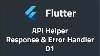 Flutter API Helper & API Response With Error Handling in Clean Architecture 01