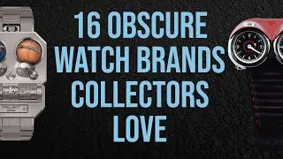 16 Awesome Watch Brands No One Talks About! However, Collectors Love - 16 Brands in Under 9 Minutes