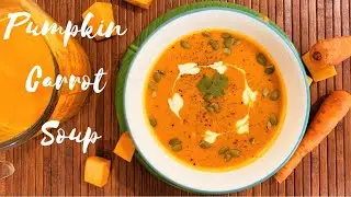 Pumpkin Carrot Soup for healthy life | कद्दू गाजर का स्वादिष्ट हैल्थी सूप  | creamy & comforting