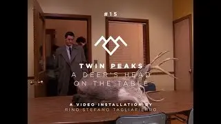 15 Twin Peaks - A Deer's Head on the Table