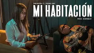 Mi Habitación - Piruwtón Ft. Young Eiby (Video Ofical)