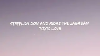 Stefflon Don and Midas the Jagaban - Toxic Love (Lyrics)