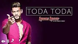 (Lucas Lucco) *Ela é Toda Toda* MC (Pikeno e Menor).